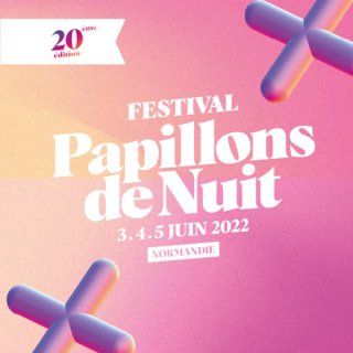 FESTIVAL PAPILLONS DE NUIT -3 JOURS
