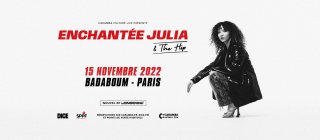 Enchantée Julia - 15 novembre 2022 - Le Badaboum Paris