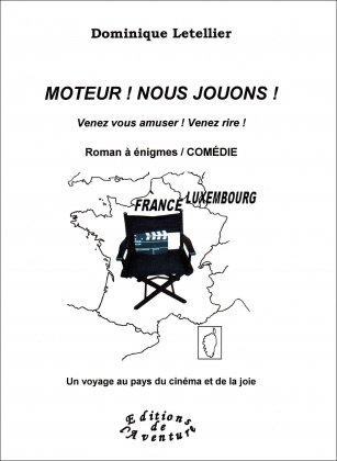 Dominique Letellier signe son 4e roman « Moteur ! Nous jouons ! »