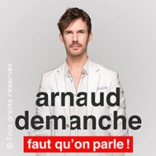 Arnaud Demanche Faut qu'on Parle ! Tournée