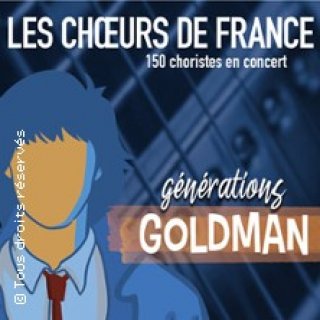 LES CHOEURS DE FRANCE  CHANTENT GENERATION GOLDMAN