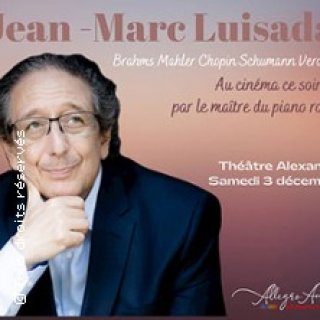 RECITAL DE PIANO JEAN MARC LUISADA AU CINEMA CE SOIR