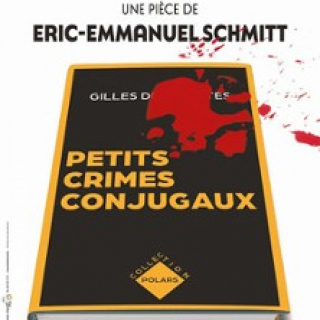 PETITS CRIMES CONJUGAUX-LES ARTHURS PIECE DE ERIC-EMMANUEL S