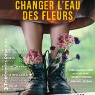 Changer L'eau des Fleurs - Théâtre Lepic, Paris