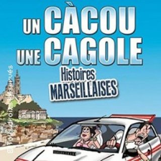 UN CACOU, UNE CAGOLE HISTOIRES MARSEILLAISES
