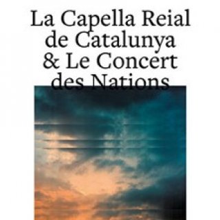 LA CAPELLA REIAL DE CATALUNYA &LE CONCERT DES NATIONS