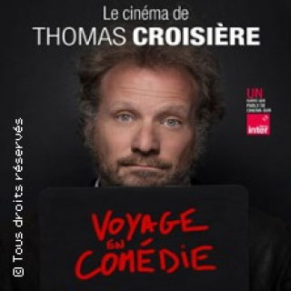 Thomas Croisière - Voyage en Comédie