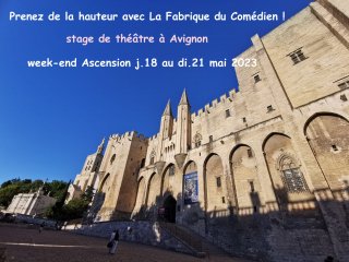 Stage théâtre week-end Ascension mai Avignon