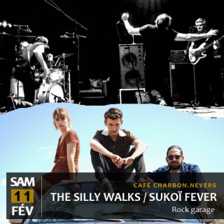 THE SILLY WALKS / SUKOÏ FEVER - Sam 11 Fév - 20h00 -10€