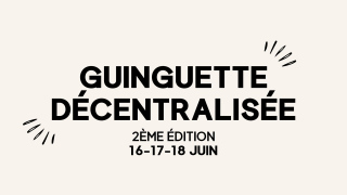 Guinguette Décentralisée - 2è édition (festival)