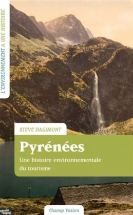 « Les Pyrénées. Une Histoire Environnementale Du Tourisme »