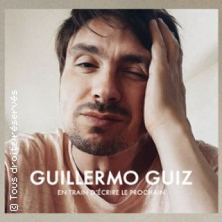 Guillermo Guiz - En train d'écrire le prochain - Tournée