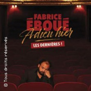 Fabrice Eboué Adieu Hier - Les Dernières (Tournée)