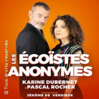 Les Egoïstes Anonymes - Karine Dubernet & Pascal Rocher (Tournée)
