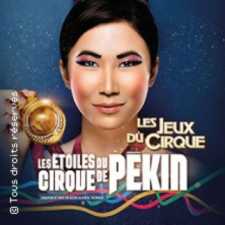 Les Etoiles du Cirque de Pékin - Les Jeux du Cirque par le Cirque Phénix (Paris)