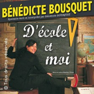 Benedicte Bousquet « D'école et moi »