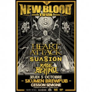 NEW BLOOD TOUR : SUASION + HEART ATTACK + RAGE BEHIND