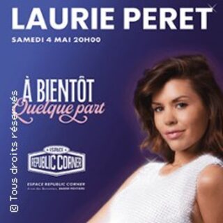 Laurie Peret - A Bientôt Quelque Part (Tournée)