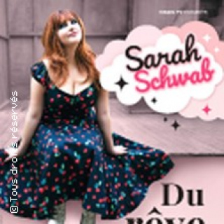 Sarah Schwab Du Rêve à la Réalité