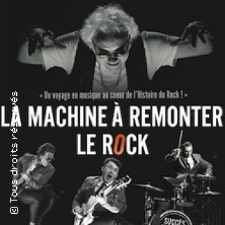 La Machine A Remonter le Rock un Show 100% Live