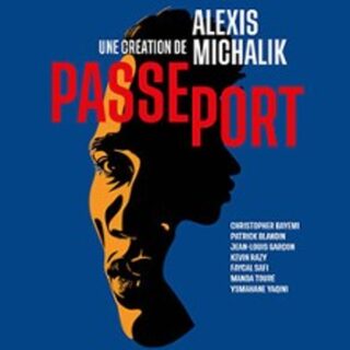 Passeport d'Alexis Michalik - Théâtre de la Renaissance, Paris
