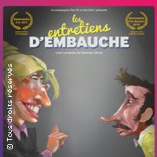 Les Entretiens d'Embauche - Théâtre Bourvil, Paris