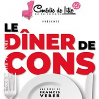 Le Diner de Cons - Théatre Comédie de Lille, Lille