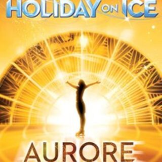 Holiday on Ice - Aurore (Orléans)