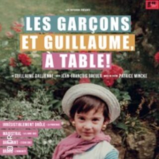 Les Garçons et Guillaume, à Table !