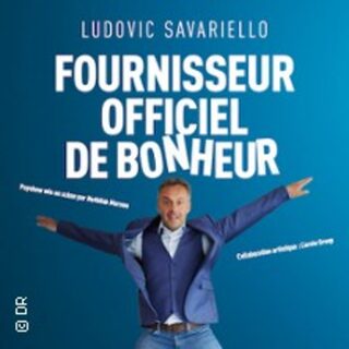 Ludovic Savariello - Fournisseur Officiel De Bonheur