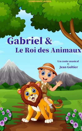 Gabriel et le roi des animaux (1-4 ans)