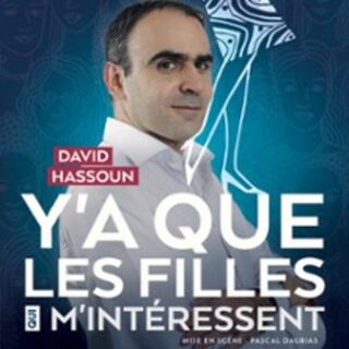 David Hassoun - Y'a que les Filles Qui M'intéressent - Le Lieu - Paris