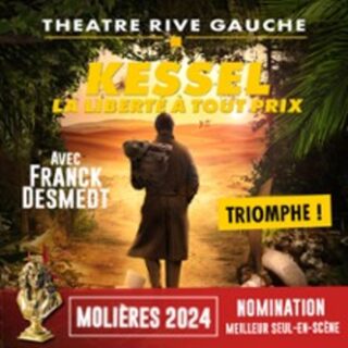 Kessel, la Liberté à Tout Prix - Théâtre Rive Gauche, Paris