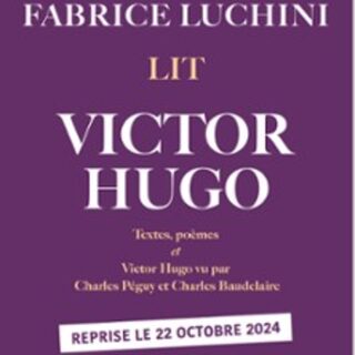Fabrice Luchini Lit Victor Hugo - Théâtre de l'Atelier, Paris