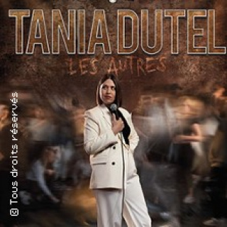 Tania Dutel - Les Autres (Tournée)