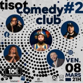 Spectacle Tisot Comedy Club #2