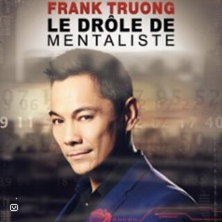Frank Truong  Le Drôle de Mentaliste - Tu penses Donc je sais 3.0