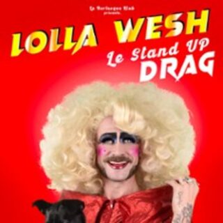 Lolla Wesh Le Stand Up Drag - Tournée