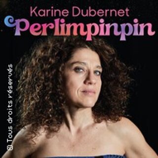 Karine Dubernet " Perlimpinpin" - Apollo Comedy - Paris