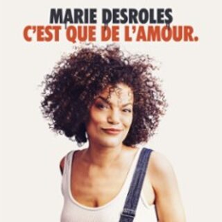 Marie Desroles - C'est Que de L'amour - Théâtre des Mathurins