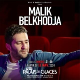 Malik Belkhodja - Maintenant, Palais des Glaces, Paris