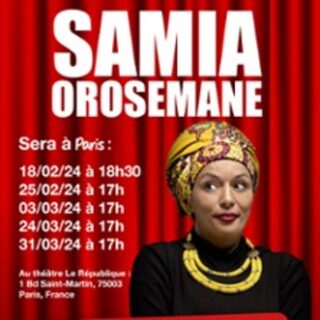 Samia Orosemane - Je Suis Une Bouffonne - Théâtre Le République - Paris