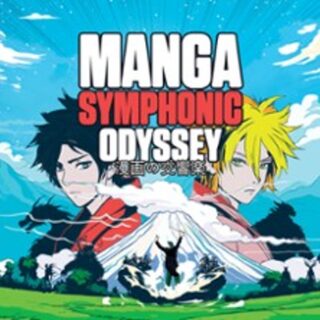 Manga Symphonic Odyssey - Les plus Grandes Musiques d'Animés en Concert Symphoni