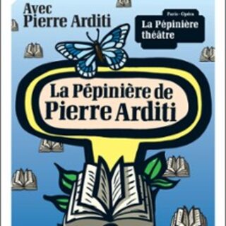 La Pépinière de Pierre Arditi - La Pépinière Théâtre, Paris