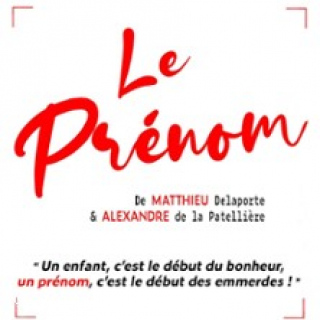 Le Prénom - Cie Les Arthurs A. De La Patellière Et M. Delaporte