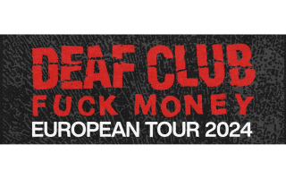 Concert : Deaf Club + Fuck Money