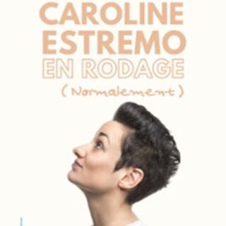 Caroline Estremo - En Rodage (Normalement) - Tournée
