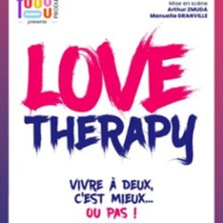 Love Therapy - Théâtre Le Bourvil Paris