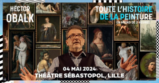 Toute l'Histoire de la Peinture • Hector Obalk • Samedi 04 Mai 2024 • Théâtre Sé