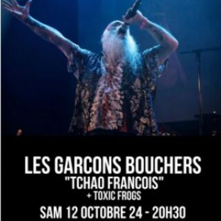 LES GARCONS BOUCHERS "TCHAO FRANCOIS" + TOXIC FROGS